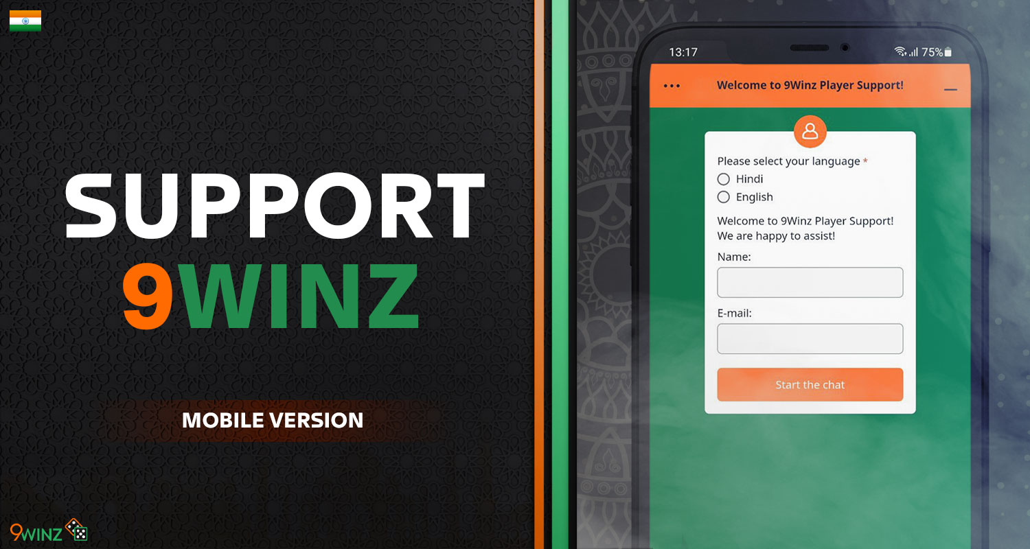 The mobile version of the 9winz India website provides full support for players 24/7 via Live Chat and Email