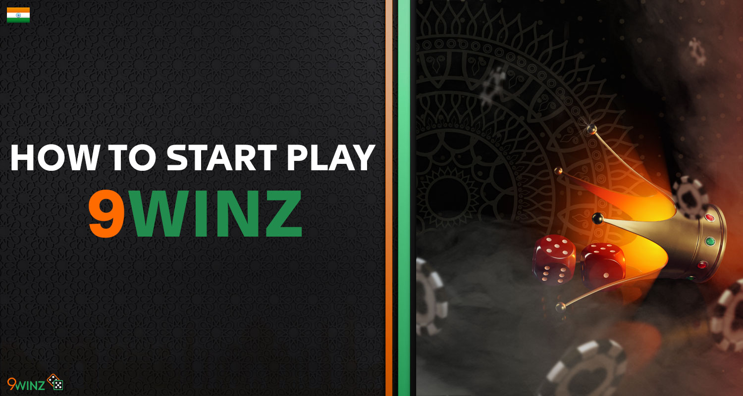 Detailed guide on how to start playing on the platform of the bookmaker 9winz India