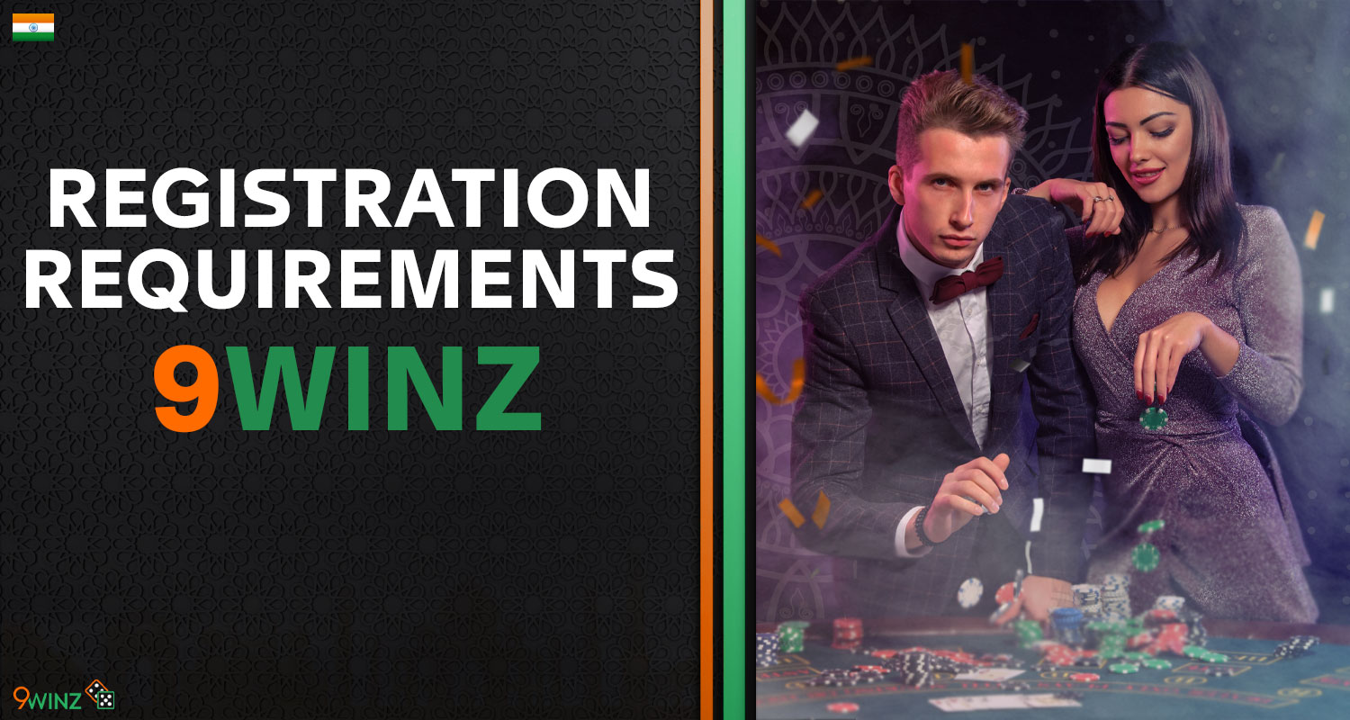 List of registration requirements for players on the 9winz India platform
