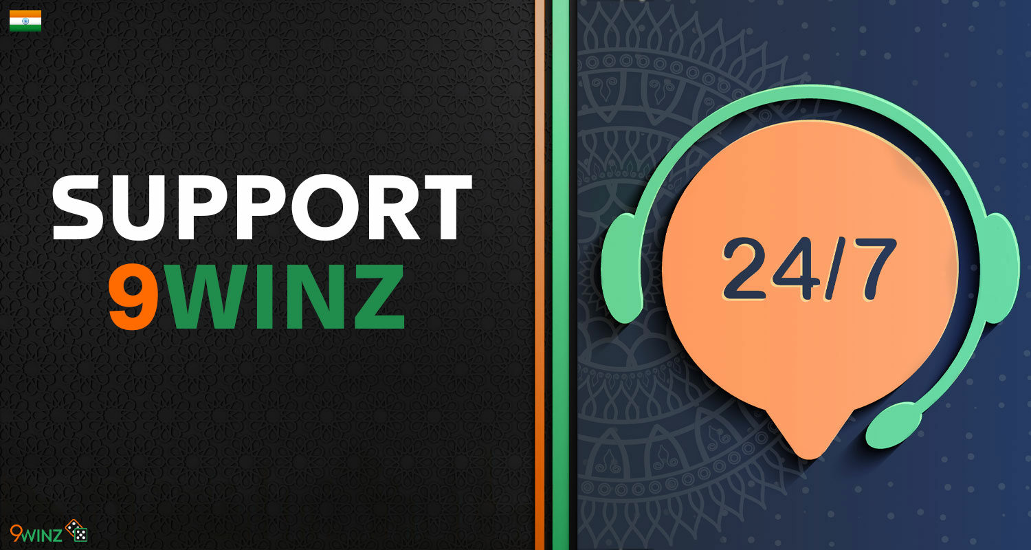 The bookmaker 9winz India provides various ways of player support 24/7